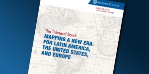 Latin America Task Force Calls for Fundamental Reassessment of the Transatlantic Relationship