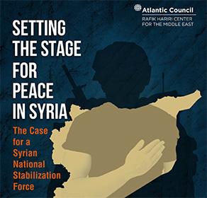 Setting the stage for peace in Syria: The case for a Syrian National Stabilization Force