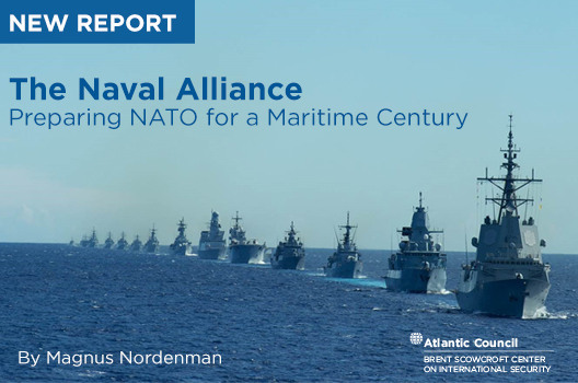 The Naval Alliance: Preparing NATO for a maritime century - Atlantic Council