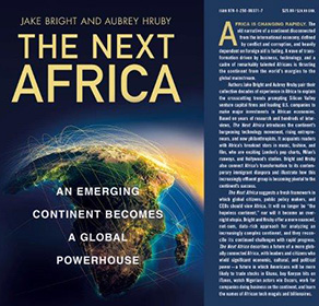 The Next Africa: An Emerging Continent Becomes a Global Powerhouse