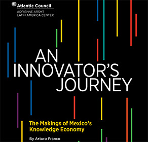 An Innovator’s Journey: The Makings of Mexico’s Knowledge Economy