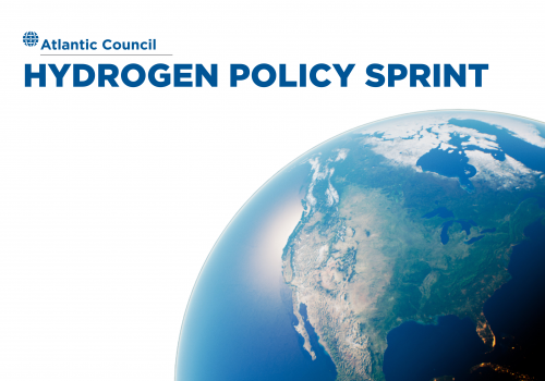 Atlantic Council Hydrogen Policy Sprint: Workshop 6