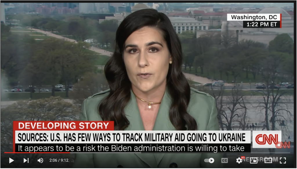 Screencap of CNN report on US provision of weapons to Ukraine. The chyron at the bottom states that, despite the difficulty of tracking the provided weapons, “it appears to be a risk the [US President Joe] Biden administration is willing to take.” (Source: CNN)