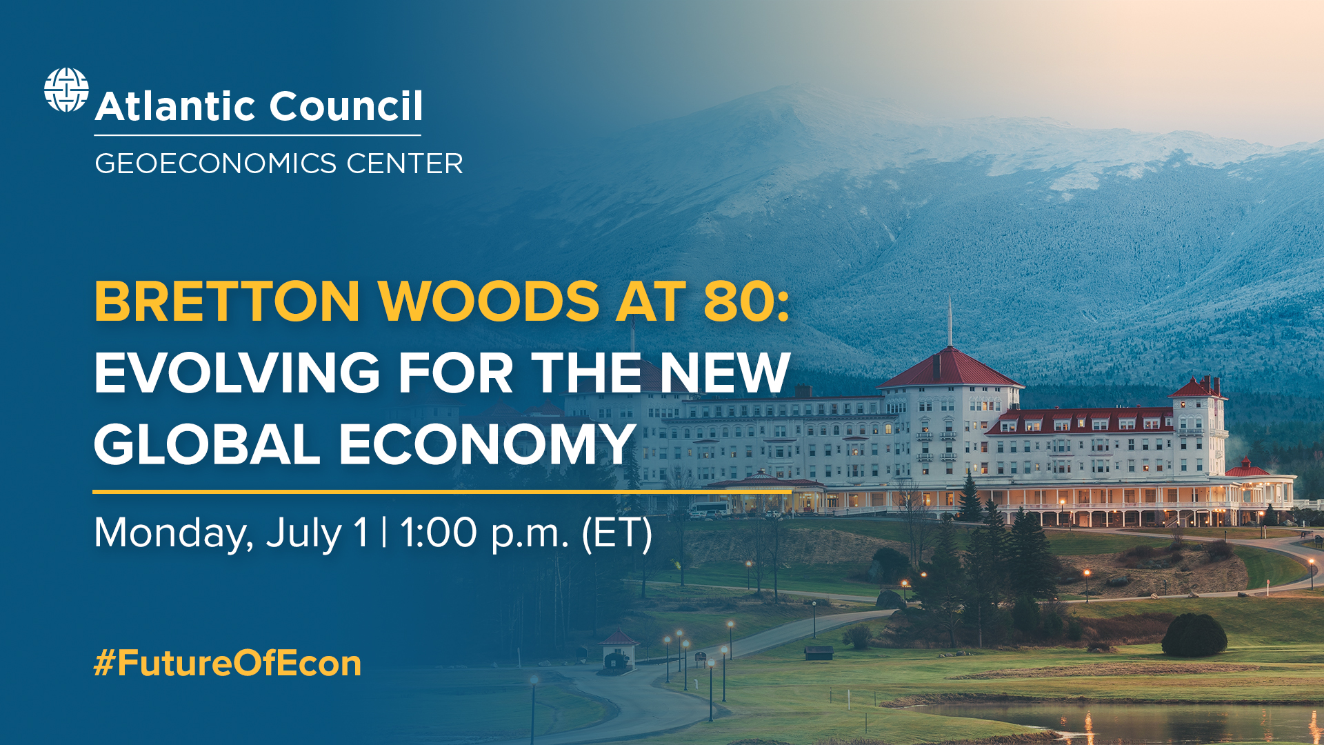Bretton Woods at 80: Evolving for the new global economy - Atlantic Council