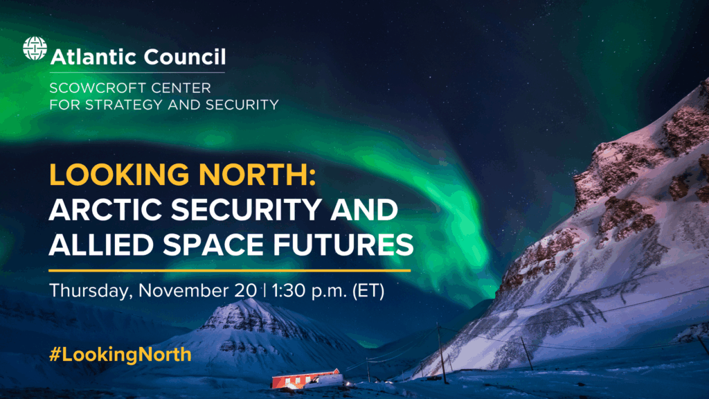 Looking north: Arctic security and allied space futures - Atlantic